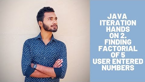 TCS XPLORE JAVA HANDS ON | JAVA ITERATION HANDS ON 2 | FINDING THE FACTORIAL OF USER ENTERED NUMBERS