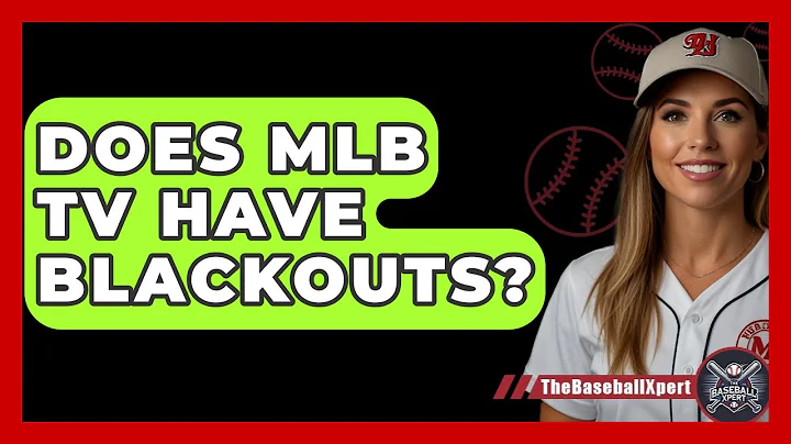 Does MLB TV Have Blackouts? | The Baseball Xpert News