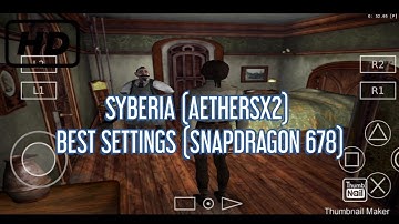 SYBERIA (AETHERSX2) BEST SETTINGS (SNAPDRAGON 678)