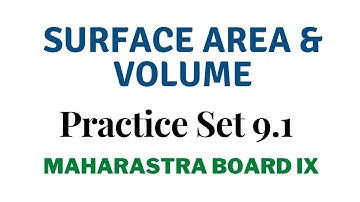 SSC Class 9 | Geometry | Surface Area & Volume | Practice Set 9.1