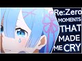 Re:Zero Moments That Made Me Cry