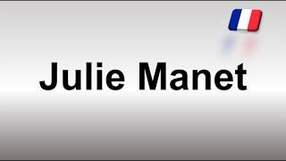 How to Pronounce Julie Manet