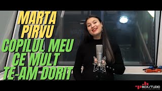 Marta Pirvu - Copilul meu ce mult te-am dorit (Studio Cover)