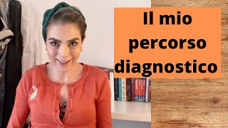 Il mio percorso diagnostico