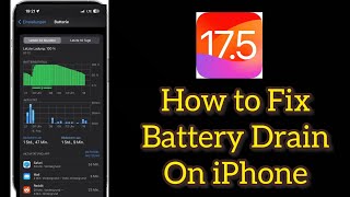 How to Fix Battery Drain on iPhone in iOS 17.5