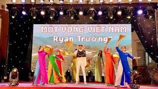 Một Vòng Việt Nam - Đông Thiên Đức - Trình Bày Ryan Trường 