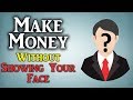 Make Money From YouTube Without Showing Your Face
