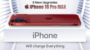 Big NEWS: iPhone 18 Pro MAX | 8 New Upgrades will Change Everything!