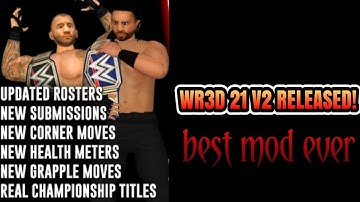 WR3D 21 V2 by HHH RELEASED! New moves, separate titles & More! (Android & PC)