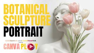 CANVAPLAY | BOTANICAL SCULPTURE PORTRAIT (AI Generated, Text Prompt Tricks) #canvaai #magicedit