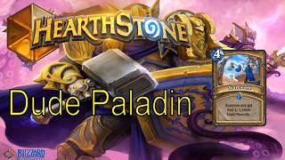 Hearthstone Gameplay - Dude Paladin - Cataclysm deck