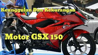 Keunggulan dan kekurangan GSX R 150 || review singkat||