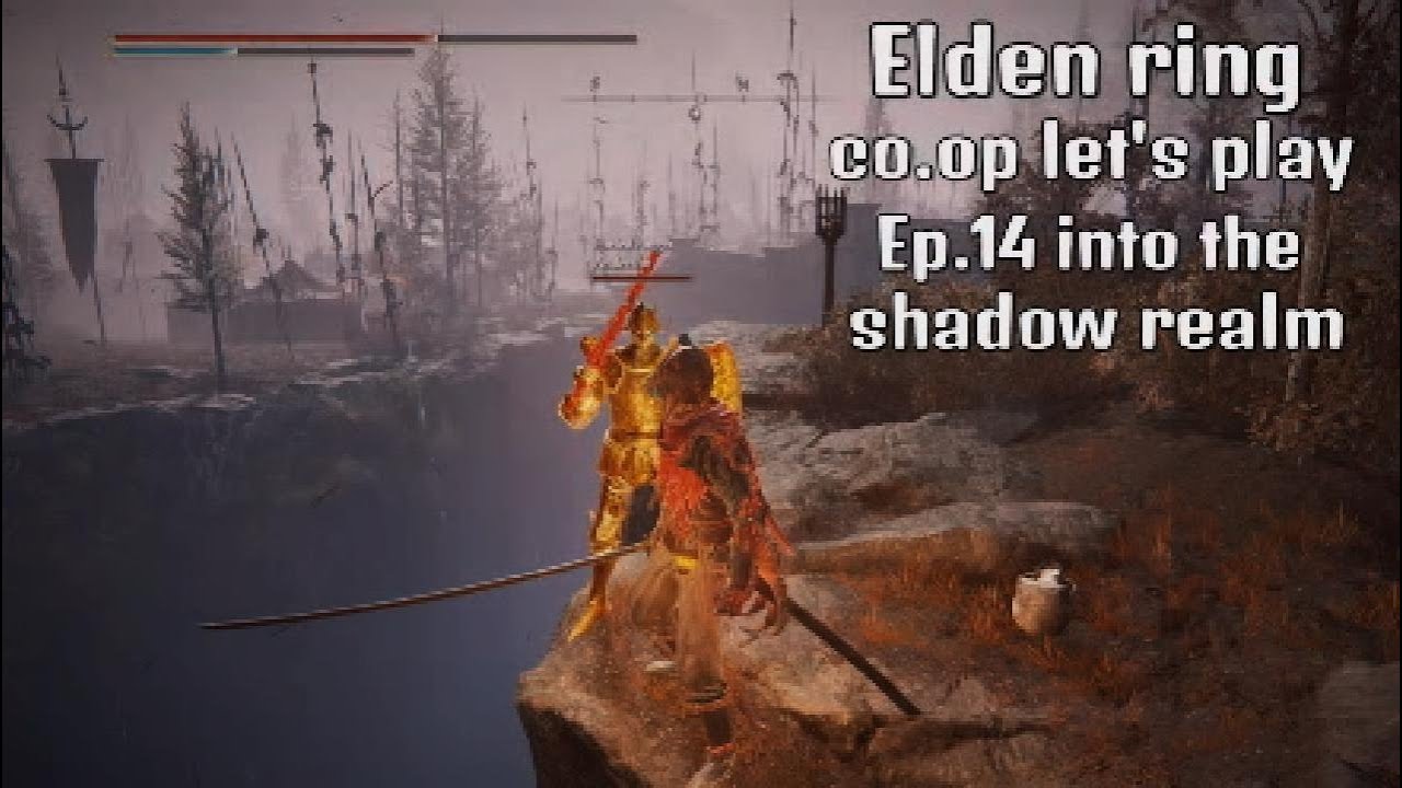 Elden ring co.op let's play Ep.14 into the shadow realm