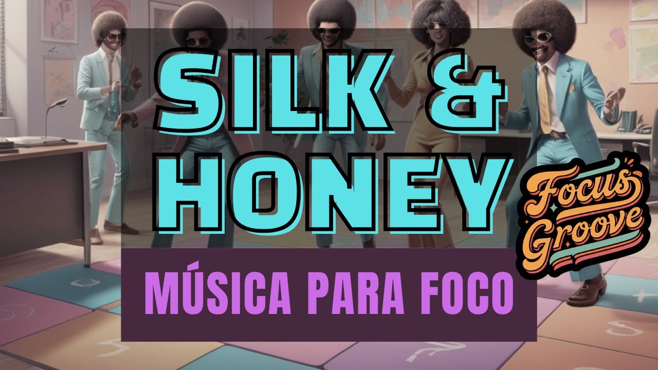 Focus Groove Volume I - Silk & Honey (Música para foco)