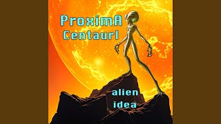 proxima centauri (feat. dirty DJ) - alien idea