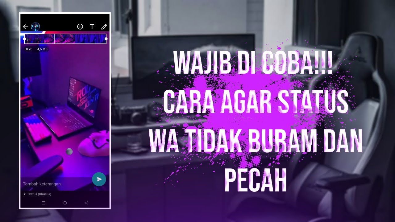 CARA AGAR STATUS WHATSAPP TIDAK PECAH DAN BURAM YouTube