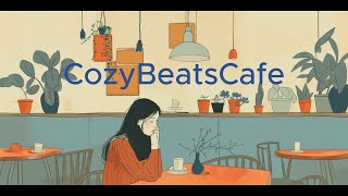 CozyBeatsCafe_chillmusiclofi music.Relaxing Instrumental Music for Study, Working