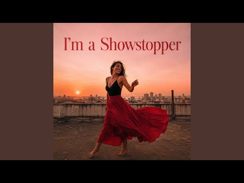 I'm a Showstopper