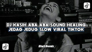 Download Lagu DJ KASIH ABA ABA SOUND HEALING VIRAL TIKTOK TERBARU MP3 Download Lagu DJ KASIH ABA ABA SOUND HEALING VIRAL TIKTOK TERBARU MP3
