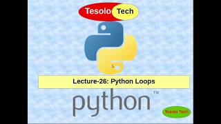 Python3:// Lecture-26 Python Loops