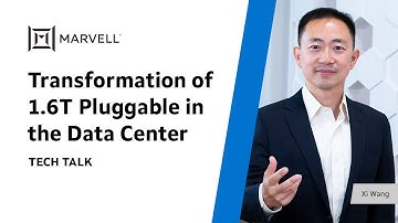 Transformation of 1.6T Pluggable in the Data Center - Tech Talk | Marvell Technology