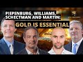 Piepenburg williams schectman  martin the world is dramatically shifting gold is essential