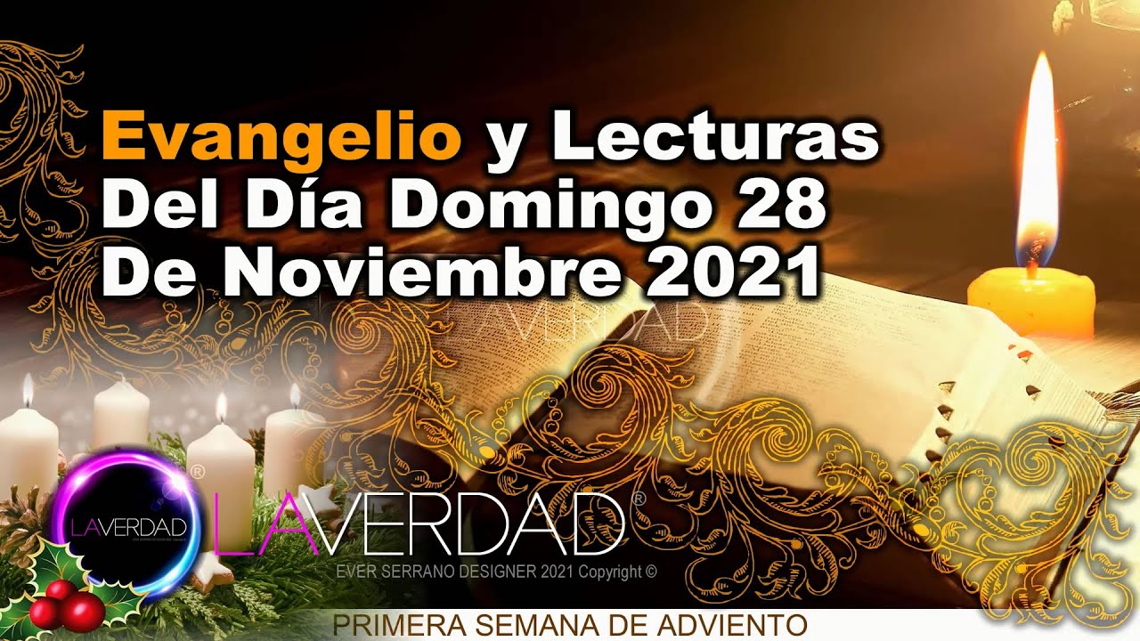 EVANGELIO DE HOY DOMINGO 28 DE NOVIEMBRE 2021 LUCAS 21, 25-28 34-36