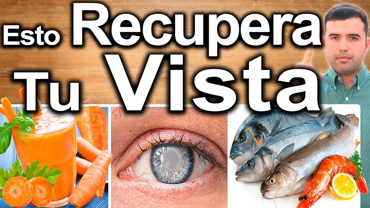 CÓMO RECUPERAR LA VISIÓN - 10 Alimentos Que Recuperan Tu Vista - YouTube