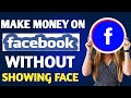 How to Make Money on Facebook without Showing Your Face - Facebook Page Monetization in 2022