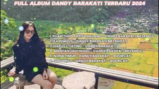 FULL ALBUM DANDY BARAKATI TERBARU VIRAL TIK TOK (PHAN THAD)