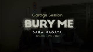 Bara Nagata - Bury Me (Garage Session)