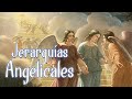 ¿Qué son las Jerarquías Angelicales?