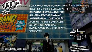 LUMA Mod Adds Support for DLSS 4.5 & FSR 3 In Persona 5 Fixing Shimmer | Optiscaler FSR 4 INT8 Setup