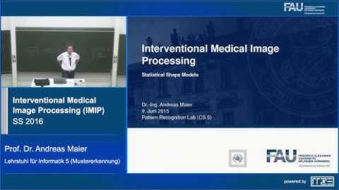 Interventional Medical Image Processing (IMIP 2016) - Lecture 12