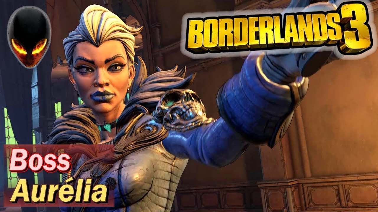 BORDERLANDS 3 Boss Aurélia YouTube