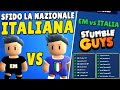 SFIDO la NAZIONALE ITALIANA di STUMBLE GUYS ITA