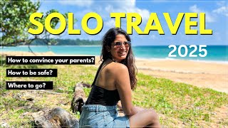 I Travelled Solo To 10 Countries As An Indian Girl | How To Convince Parents | How To Stay Safe