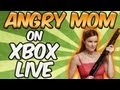 ANGRY MOM ON XBOX LIVE