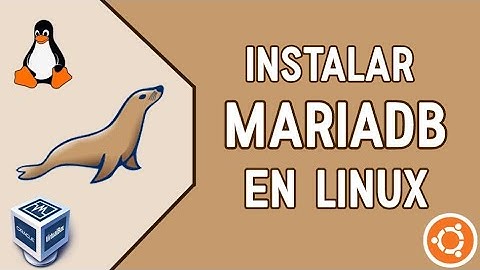 Cómo INSTALAR MariaDB en Linux - Ubuntu ¡VirtualBox!