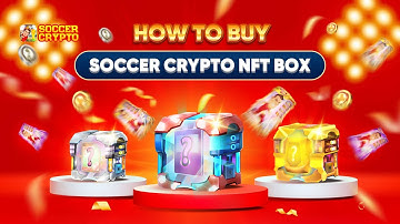 How to Buy and Open Soccer Crypto NFT box on Website