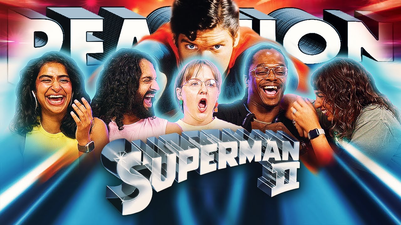 Superman II Reaction - MEMBERS ONLY