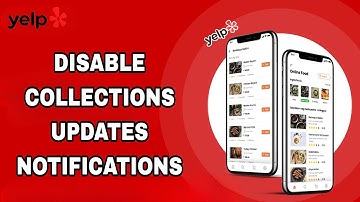 How To Disable Collections Updates  Notifications On Yelp App