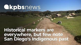 Historical Markers Are Everywhere, But Few Note San Diegos Native American Past