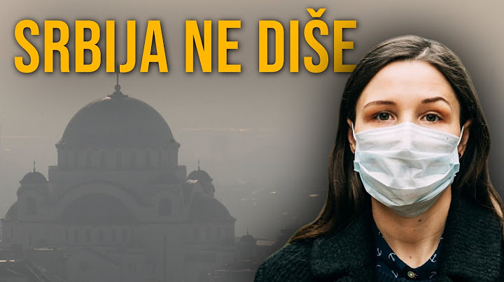 Zašto je Srbija najzagađenija zemlja u Evropi?