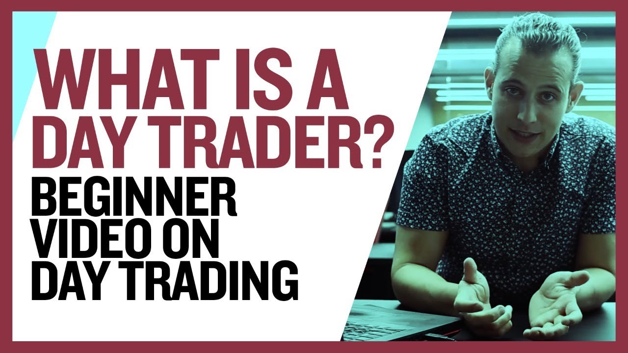 What is a day trader? Beginner Video on Day Trading - YouTube