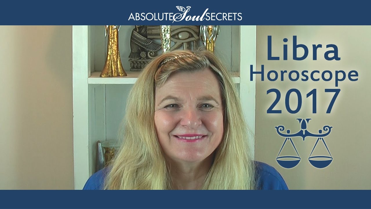 Libra horoscope for 2017 youtube