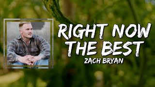 Zach Bryan - Right Now the Best (Lyrics)