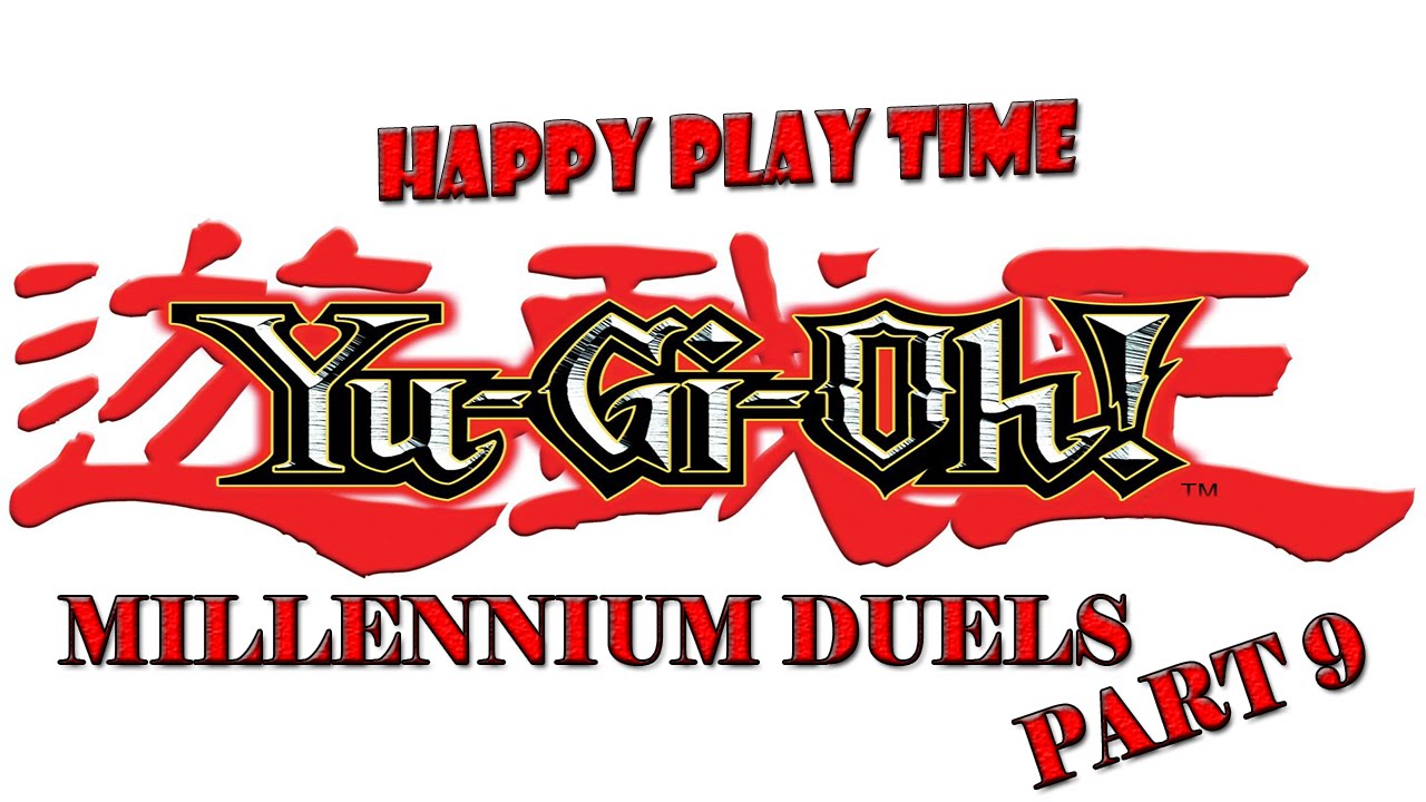 Happy Play Time Millennium Duels Part 9 YouTube