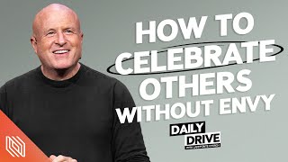 Ep. 27 🎙️ How to Celebrate Others Without Envy \/\/ The Daily Drive with Lakepointe Church