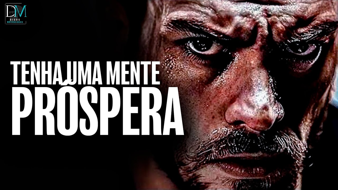 TENHA UMA MENTE PRÓSPERA - DISCURSO MOTIVACIONAL 2025